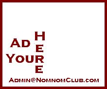 Place Your Ad Here - Email Admin@NomnomClub.com