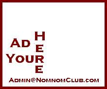 Place Your Ad Here; Email Admin@NomnomClub.com
